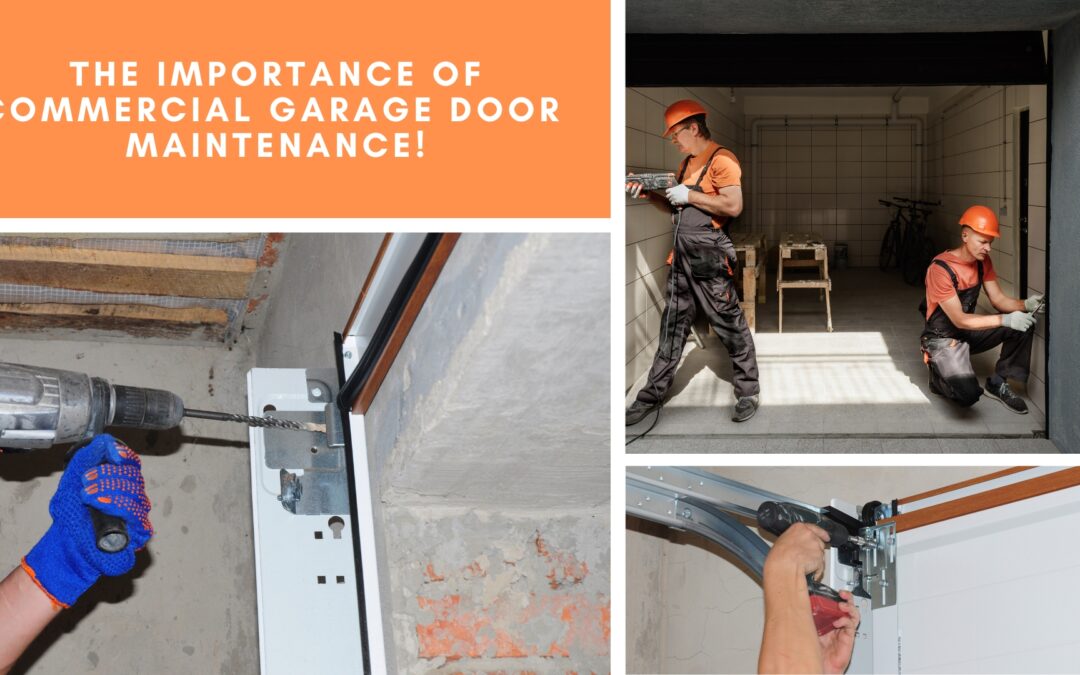 The Importance of Commercial Garage Door Maintenance!
