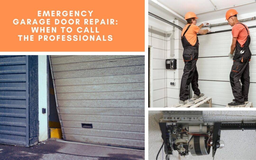 Emergency Garage Door Repair: When to Call the Professionals