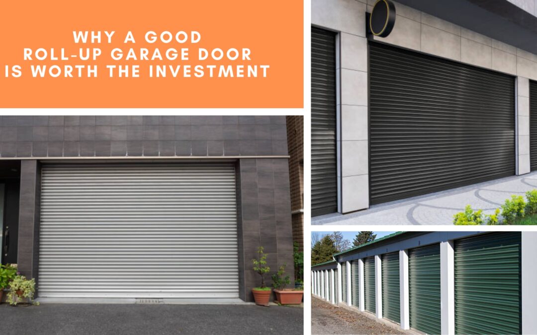 Why a Good Roll-up Garage Door Is Worth the Investment