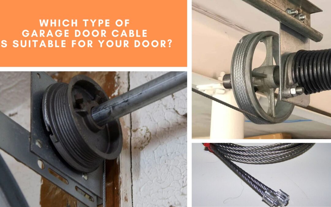 Which Type of Garage Door Cable Is Suitable for Your Door?