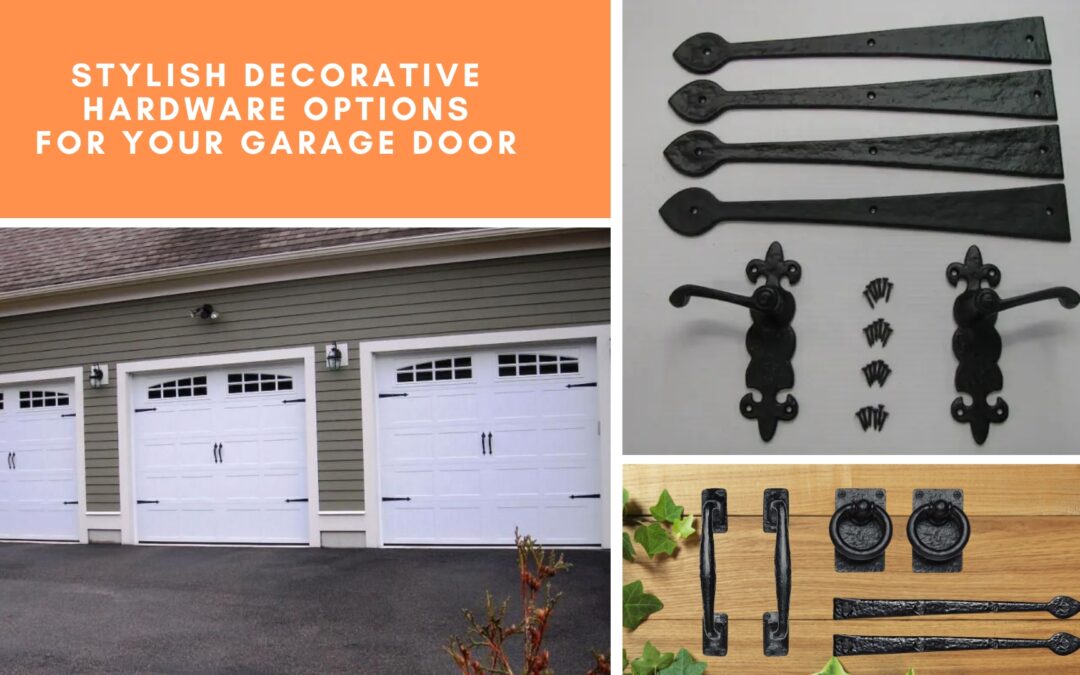 Stylish Decorative Hardware Options for Your Garage Door