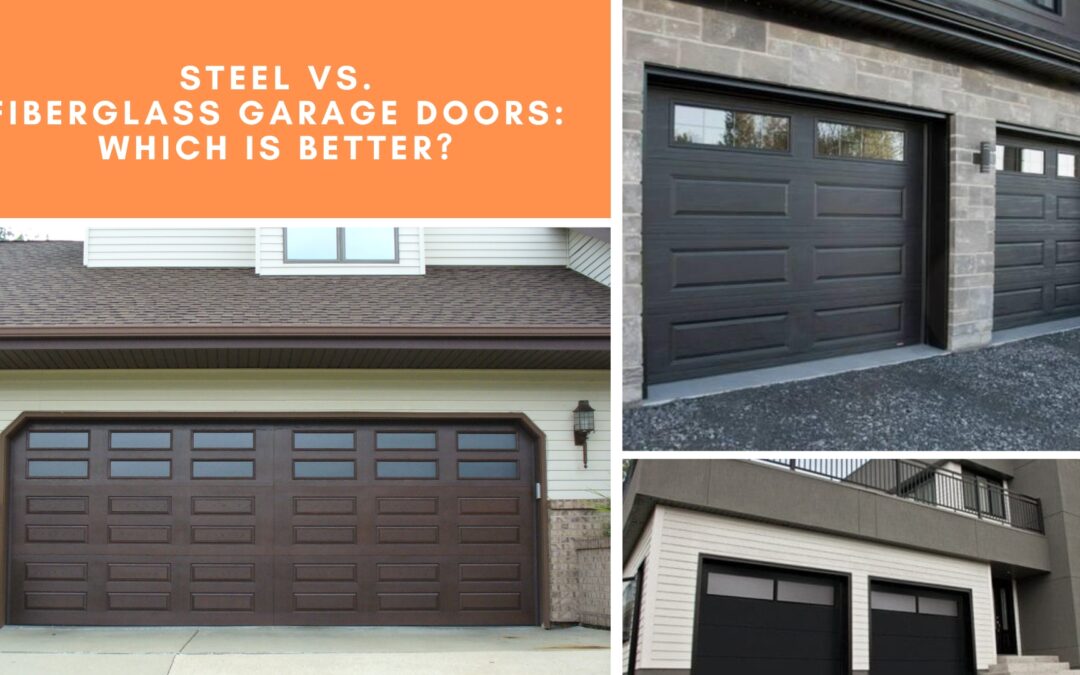 Steel vs. Fiberglass Garage Doors: Which Is Better?