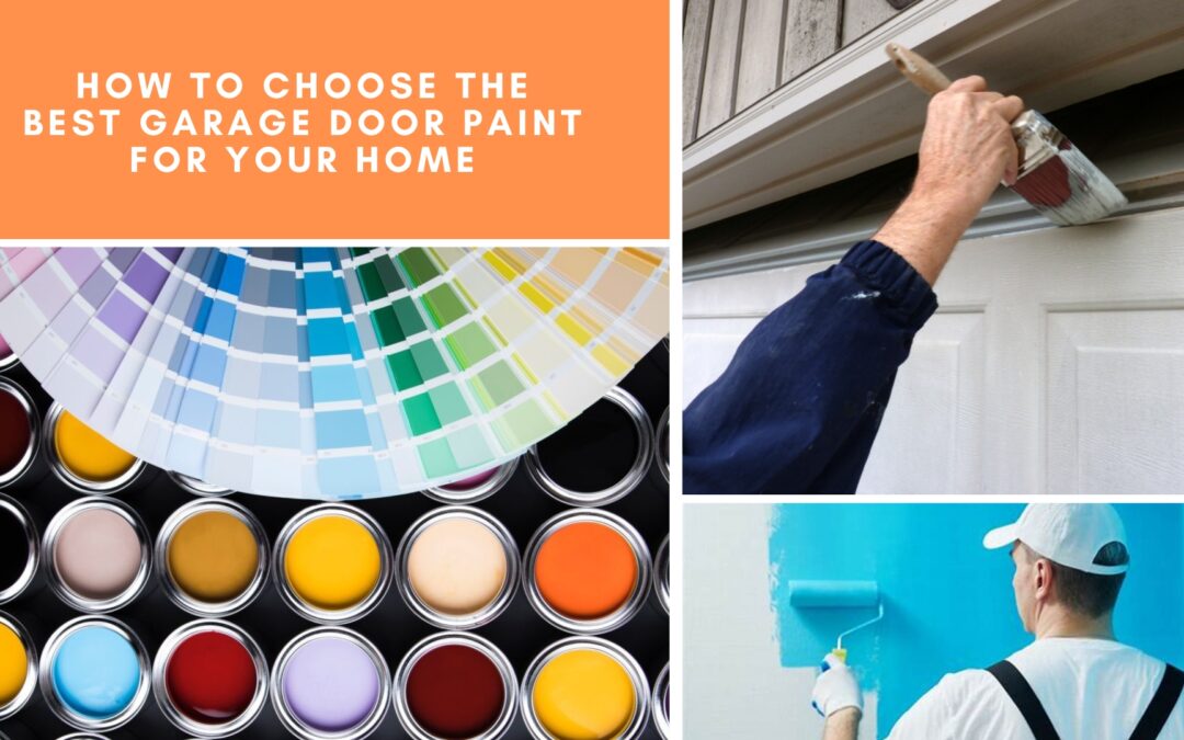 How to Choose the Best Garage Door Paint for Your Home