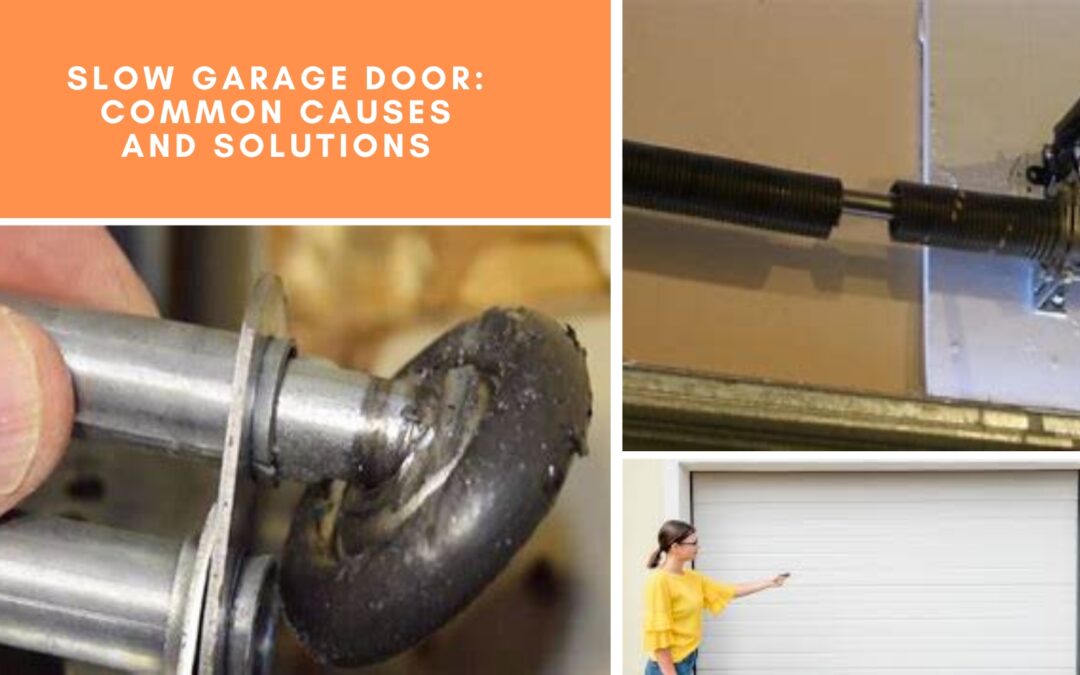 Slow Garage Door: Common Causes and Solutions