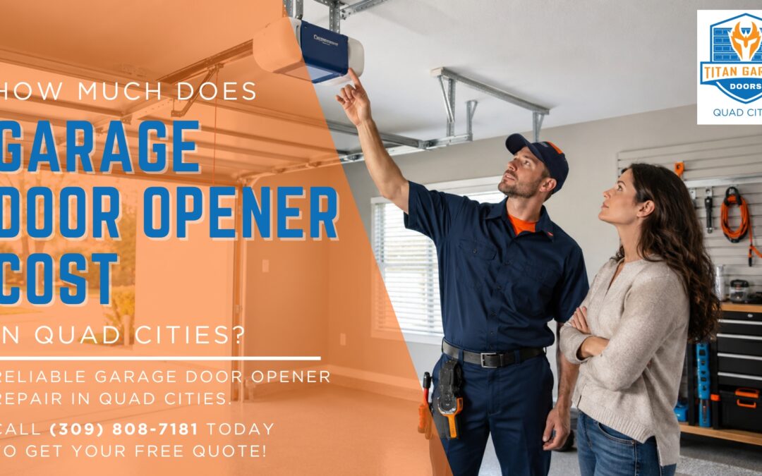 A guide on how much does a garage door opener cost in Quad Cities