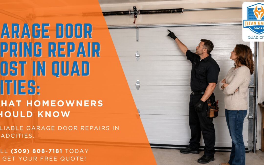 Garage Door Spring Repair Cost in Quad Cities: What Homeowners Should Know