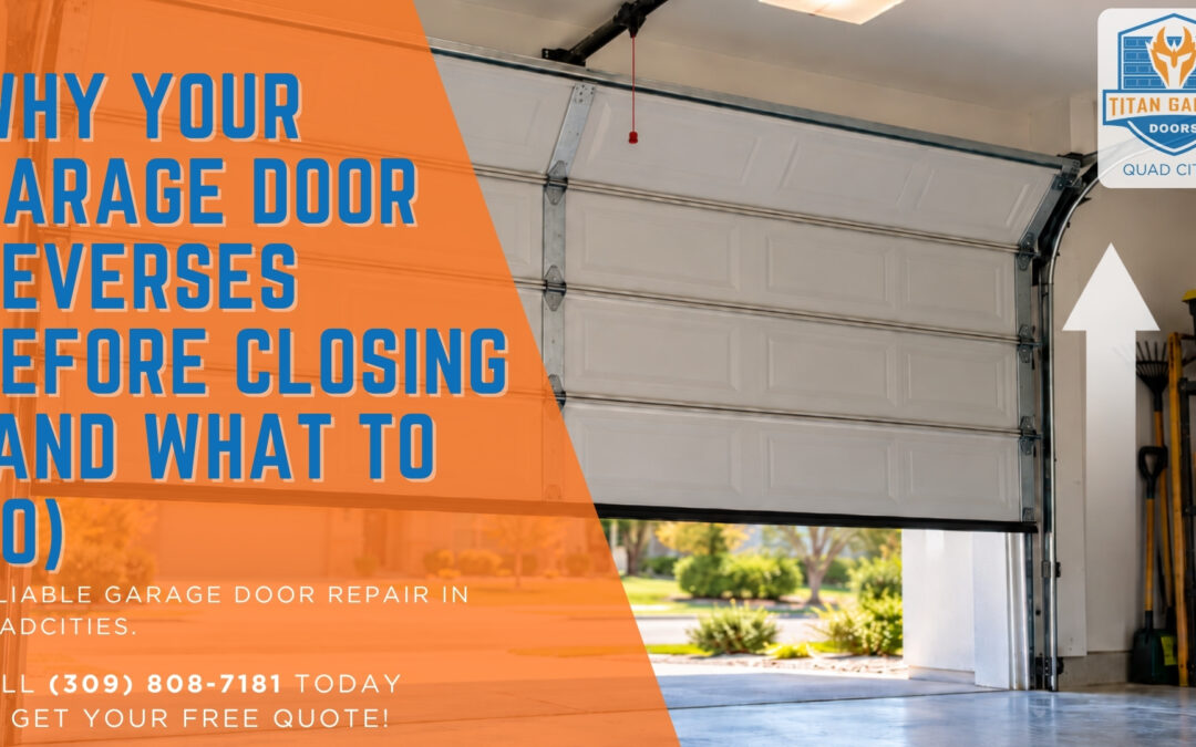 Garage door reverses before closing, illustrated by a partially closed residential garage door moving back upward.